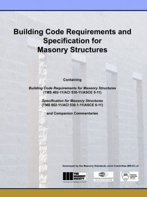 TMS 402/602-11 Building Code Requirements and Specification for Masonry Structures, 2011 (MSJC 2011)