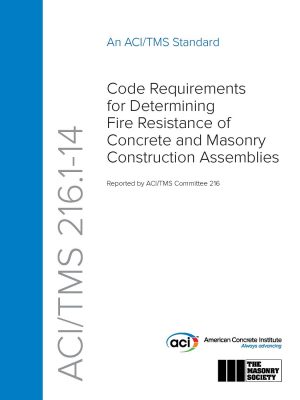 ACI-TMS CODE 216.1-14 Code Requirements for Determining Fire Resistance of Concrete and Masonry Construction Assemblies