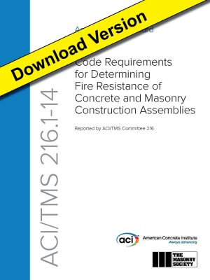 216.1-14 Code Requirements for Determining Fire Resistance of Concrete and Masonry Construction Assemblies - Download Version